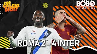 ROMA 2  4 INTER  Sorpasso e contro sorpasso allOlimpico  Che Calcio Dici [upl. by Dulcea]