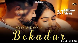 Bekadar  Full Video  Mufeed Khan Mewati  New Punjabi Sad Song 2022 [upl. by Ahsilrac642]