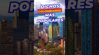 Dichos Colombianos Más Populares Expresiones Típicas y Su Significado [upl. by Cralg670]