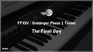 FFXIV 효월의 종언 OST  The Final Day 종언을 노래하는 자 1페이즈 테마 피아노 어레인지｜Endsinger Phase 1 Theme [upl. by Millburn]