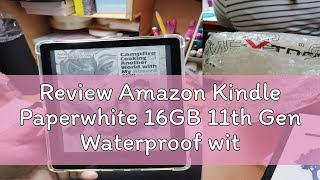 Review Amazon Kindle Paperwhite 16GB 11th Gen Waterproof with Adjustable Light [upl. by Amle687]