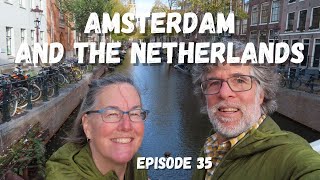 EP 35 Amsterdam and the Netherlands [upl. by Aranahs]