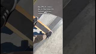 Day 293 of 3 tres a day to keep the multiple sclerosis away fyp ms skate oneeye motivation [upl. by Ardnatal]