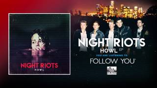 NIGHT RIOTS  Follow You [upl. by Orgalim]