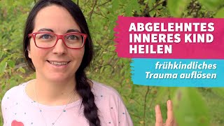 Das abgelehnte innere Kind heilen [upl. by Grania]