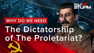 The Dictatorship of the Proletariat Why Do We Need It [upl. by Norvin]