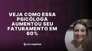 Veja como essa psicóloga aumentou seu faturamento em 60 [upl. by Tonkin]