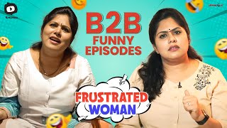 Frustrated Woman B2B Comedy Web Series  Sunaina  Latest Telugu Comedy Videos  Khelpedia [upl. by Cawley]