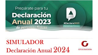 SIMULADOR DE DECLARACIÓN ANUAL 2024 PERSONAS FÍSICAS  EJERCICIO 2023  SAT [upl. by Asiela]