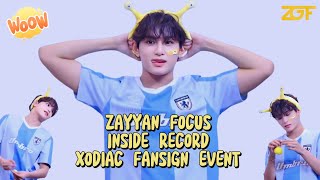 240623 ZAYYAN FOCUS INSIDE RECORD XODIAC FANSIGN EVENT [upl. by Leksehcey900]