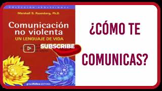 Comunicación no violenta audiolibro completo ¿Cómo te comunicas [upl. by Rockefeller733]