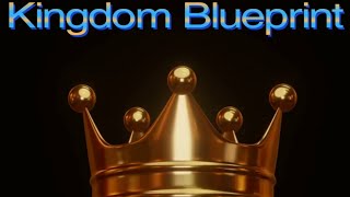 The Kingdom Blueprint Part One [upl. by Ahrat]