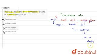 Intercalated disc and cross connections are the characteristic features of [upl. by Nolram]