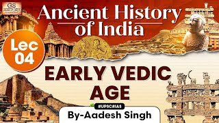 Early Vedic Age  Lecture 4 Ancient History of India Series  UPSC  GS History by Aadesh [upl. by Edlun]