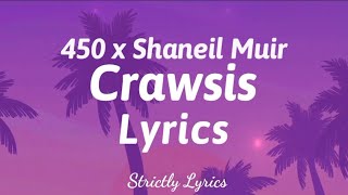 450 x Shaneil Muir  Crawsis Lyrics  Strictly Lyrics [upl. by Nittirb]