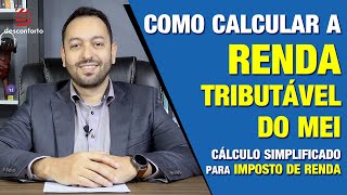 Como CALCULAR A RENDA TRIBUTÁVEL DO MEI para a Declaração de Imposto de Renda [upl. by Mou]