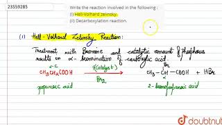 Write the reaction involved in the following  i HellVolhard zelinsky ii Decarboxylation [upl. by Bevash]