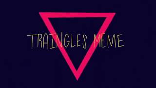 TRIANGLES MEME BY TORRIKU SOTARU READ DESCRIPTION [upl. by Annairol]