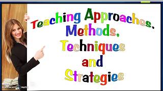 Teaching Approaches Methods Techniques and Strategies [upl. by Laband]