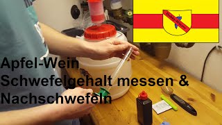 ApfelWein selber machen 06  Schwefelgehalt messen und Nachschwefeln [upl. by Desireah636]