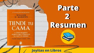 Tiende tu cama  William H McRaven 📚 Resumen de Joyitas en Libros  PARTE 2 [upl. by Ailev]