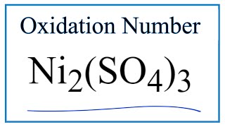 How to find the Oxidation Number for Ni in Ni2SO43 [upl. by Hook]