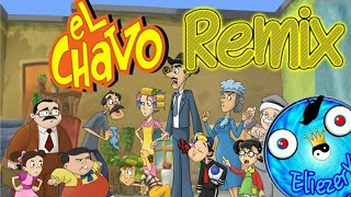 El Chavo Remix  EliezerYT Me [upl. by Otrebmal626]