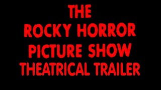 THE ROCKY HORROR PICTURE SHOW THEATRICAL TRAILER [upl. by Anoniw96]