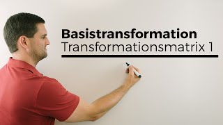 Basistransformation Basiswechsel Transformationsmatrix 1 Übersicht  Mathe by Daniel Jung [upl. by Gem]