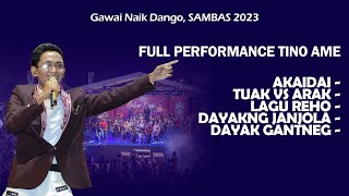 FULL PERFORMANCE TINO AME Gawai Naik Dango SAMBAS 2023 dayakganteng tinoame bandsambas [upl. by Avid]