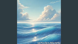 Gentle Waves of the Sea Melody of the Waves [upl. by Hayman]