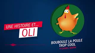 quotBouboule la poule trop coolquot par Daniel Morin  Oli [upl. by Einhapets]