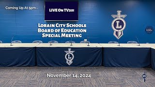 LIVE Lorain City Schools Board of Education Special Meeting 11142024 [upl. by Brechtel]