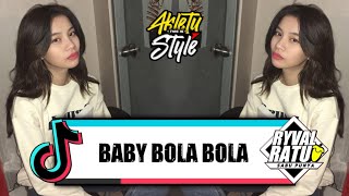 DJ  BABY BOLA BOLA   RYVAL RATU X ERWIN RATU   akletustyle [upl. by Kym90]