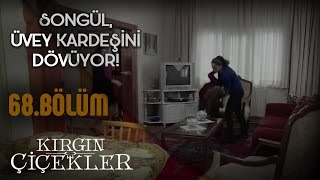 Kırgın Çiçekler 68 Bölüm  Songül üvey kardeşini dövüyor [upl. by Yeoj]