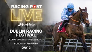 Dublin Racing Festival  Day 2  Leopardstown amp Musselburgh  Racing Post Live [upl. by Notneiuq]