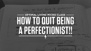 How to quit being a perfectionist And become an optimalist [upl. by Atikir]