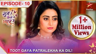 Ghum Hai Kisikey Pyaar Meiin  Episode 10  Toot gaya Patralekha ka dil [upl. by Sihtam]