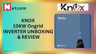 KNOX 10KW ONGRID INVERTER UNBOXING amp REVIEW BY NETCAM SOLUTIONSNETCAMSOLUTIONSKNOX inverter [upl. by Naras]