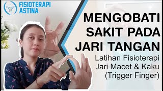 Cara Mengobati Sakit pada Jari Tangan  Trigger Finger dengan Fisioterapi  Terapi Jari Macet amp Kaku [upl. by Falcone590]