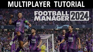 Football Manager 2024  Multiplayer Tutorial [upl. by Mich754]