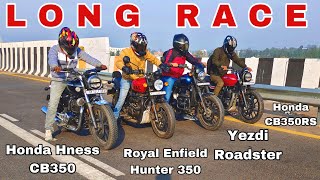 Royal Enfield Hunter 350 vs Honda CB350RS vs Yezdi Roadster vs Honda Hness CB350  Long Race [upl. by Jens]