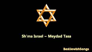 Shma Israel  Wonderful Meydad Tasa long Version [upl. by Takken]