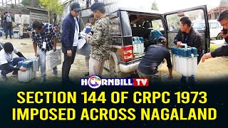 SECTION 144 OF CRPC 1973 IMPOSED ACROSS NAGALAND [upl. by Dot]