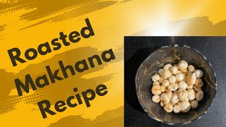 Roasted Makhana Recipe 🌟  Tasty And Healthy Masala Makhana [upl. by Bord133]