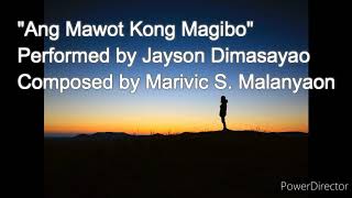 An Mawot Kong Magibo  Jayson B Dimasayao [upl. by Romeu]