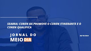 Seabra Coren BA promove o Coren Itinerante e o Coren Qualifica [upl. by Gerhard423]