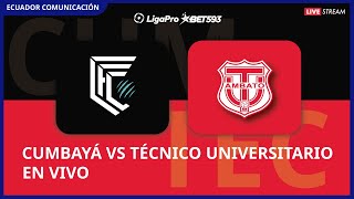 CUMBAYÁ VS TÉCNICO UNIVERSITARIO  EN VIVO LIGA LIGAPRO FECHA 10  FORMATO RADIO [upl. by Anowahs]