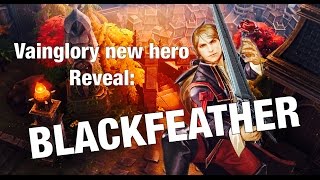 VAINGLORY  Hero reveal Blackfeather Fr [upl. by Ahseyn]