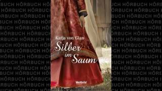 Silber im Saum 1v2 Hörbuch von Katja von Glan [upl. by Cecil]